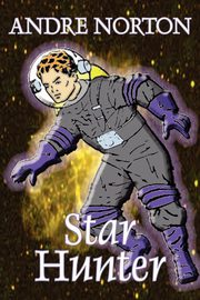 Star Hunter by Andre Norton, Science Fiction, Adventure, Norton Andre