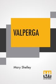 Valperga, Shelley Mary