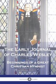 The Early Journal of Charles Wesley, Wesley Charles