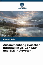 Zusammenhang zwischen Interleukin 35 Gen SNP und SLE in gypten, Saba Ahmed