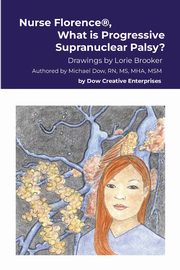 Nurse Florence?, What is Progressive Supranuclear Palsy?, Dow Michael