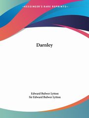 Darnley, Lytton Edward Bulwer