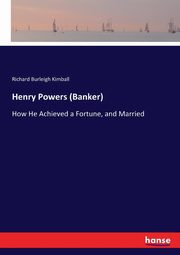 Henry Powers (Banker), Kimball Richard Burleigh