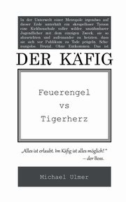 Der Kfig, Ulmer Michael