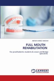 FULL MOUTH REHABILITATION, HAKEEM ABRAR AHMAD