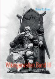 Wikingerwelten III, Grimm Rainer W.