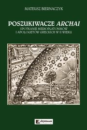 ksiazka tytu: Poszukiwacze Archai autor: Biernaczyk Mateusz