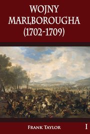 ksiazka tytu: Wojny Marlborougha (1702-1709) autor: Frank Taylor