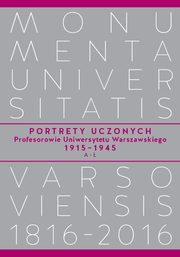 Portrety Uczonych Profesorowie Uniwersytetu Warszawskiego 1915?1945, A?, ,