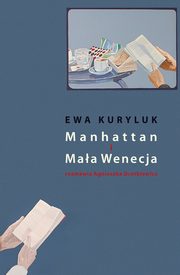 ksiazka tytu: Manhattan i Maa Wenecja autor: Kuryluk Ewa, Drotkiewicz Agnieszka