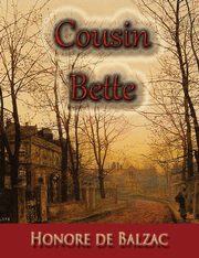 Cousin Bette, De Balzac Honore
