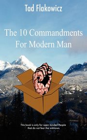 The Ten Commandments for Modern Man, Flakowicz Tad