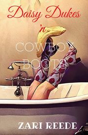 Daisy Dukes 'n Cowboy Boots, Reede Zari