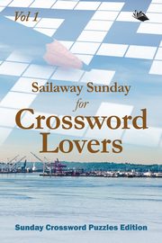 Sailaway Sunday for Crossword Lovers Vol 1, Speedy Publishing LLC