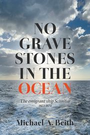 No Gravestones in the Ocean, Beith Michael A.