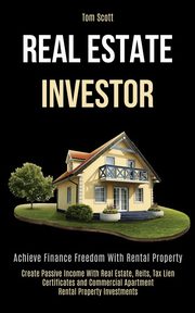 Real Estate Investor, Scott Tom