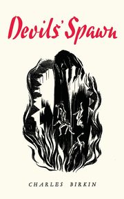 Devils' Spawn, Birkin Charles