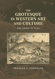 ksiazka tytu: The Grotesque in Western Art and Culture autor: Connelly Frances S.