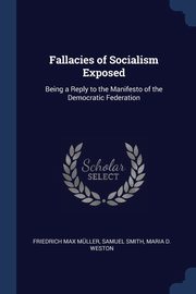 Fallacies of Socialism Exposed, Mller Friedrich Max