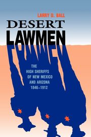 ksiazka tytu: Desert Lawmen autor: Ball Larry D.