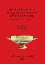 Mas Gus. Evolucin de un asentamiento rural en el territorio de Ampurias, Casas Josep