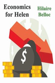 Economics for Helen, Belloc Hilaire