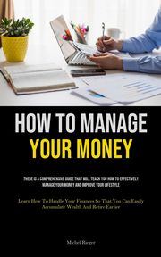 How To Manage Your Money, Rieger Michel