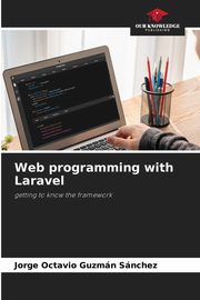 Web programming with Laravel, Guzmn Snchez Jorge Octavio