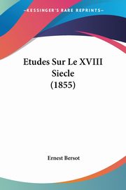 Etudes Sur Le XVIII Siecle (1855), Bersot Ernest