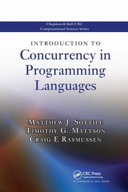 Introduction to Concurrency in Programming Languages, Sottile Matthew J.