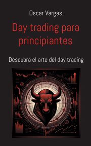Day trading para principiantes, Vargas Oscar