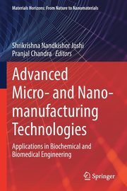 Advanced Micro- and Nano-manufacturing Technologies, 