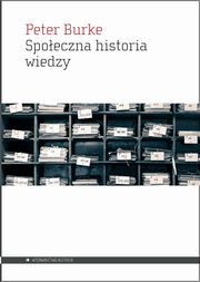 ksiazka tytu: Spoeczna historia wiedzy autor: Burke Peter