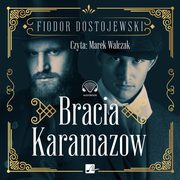 Bracia Karamazow, Dostojewski Fiodor