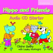 ksiazka tytu: Hippo and Friends Starter Audio CD autor: Selby Claire, McKnight Lesley