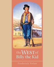 ksiazka tytu: West of Billy the Kid autor: Nolan Frederick