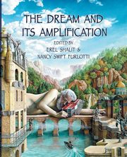 ksiazka tytu: The Dream and Its Amplification autor: Furlotti Nancy Swift