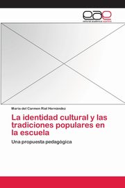 La identidad cultural y las tradiciones populares en la escuela, Rial Hernndez Mara del Carmen