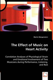 ksiazka tytu: The Effect of Music on Heart Activity autor: Morgenstern Martin