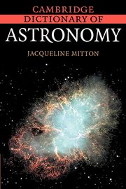 Cambridge Dictionary of Astronomy, Mitton Jacqueline