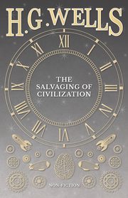 The Salvaging of Civilization, Wells H. G.