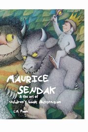 Maurice Sendak and the Art of Children's Book Illustration, Poole L. M.