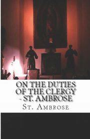 On the Duties of the Clergy, Ambrose St.