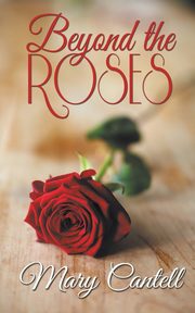 Beyond the Roses, Cantell Mary