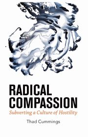 Radical Compassion, Cummings Thad