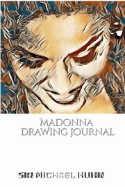 Iconic Madonna drawing Journal Sir Michael Huhn Designer  edition, Huhn Michael