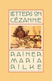 ksiazka tytu: Letters on Cezanne autor: Rilke Rainer Maria