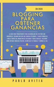 Blogging para obtener Ganancias En 2020, AVITIA PABLO