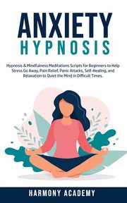 Anxiety Hypnosis, Academy Harmony