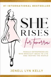 She Rises For Tomorrow, Kelly Jenell